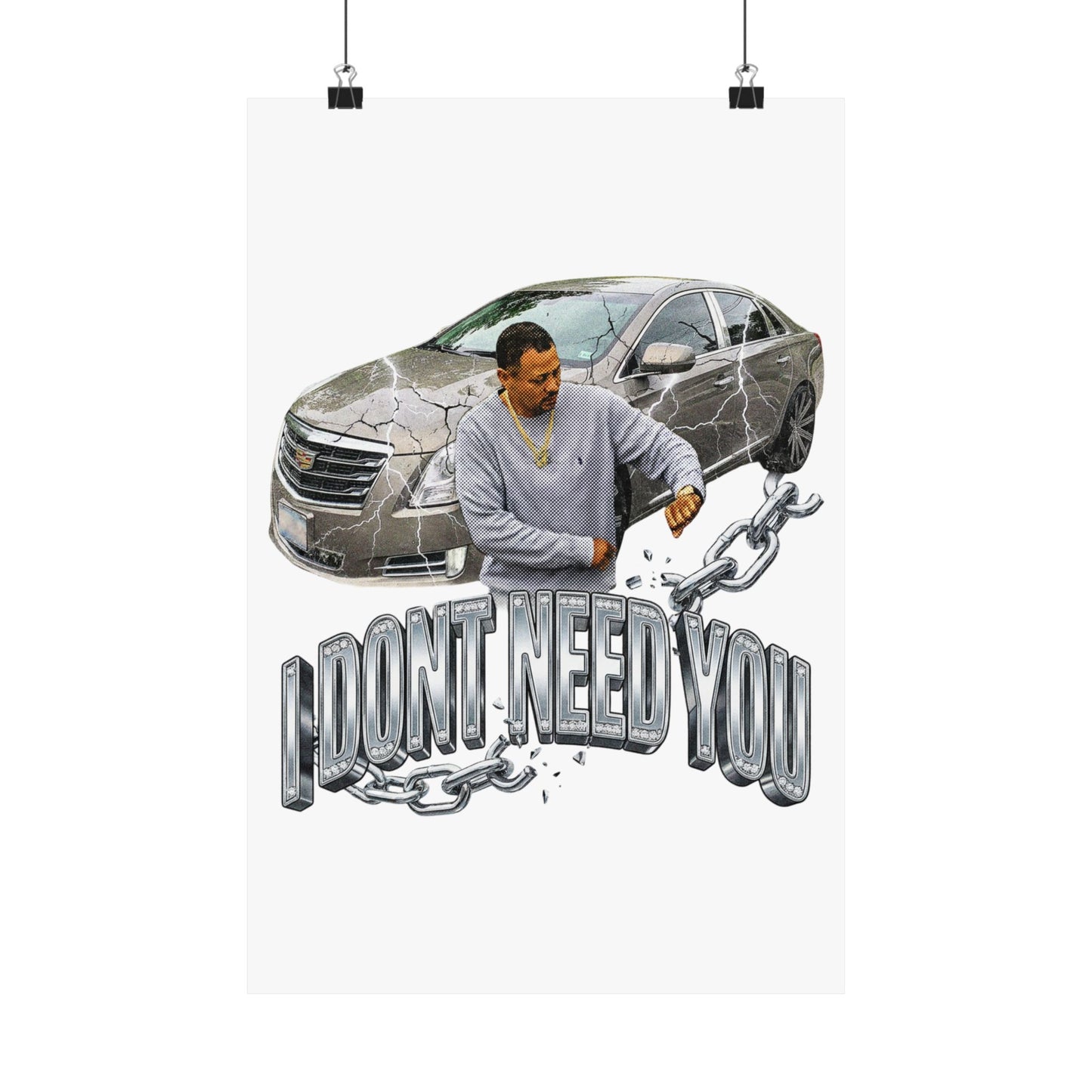 I DONT NEED YOU