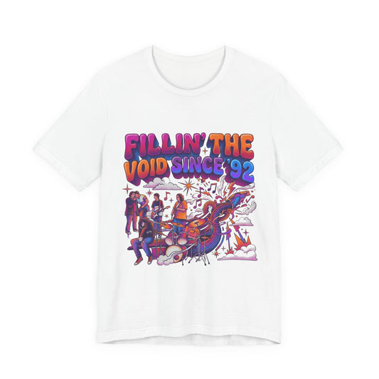 Fillin’ The Void Since ’92