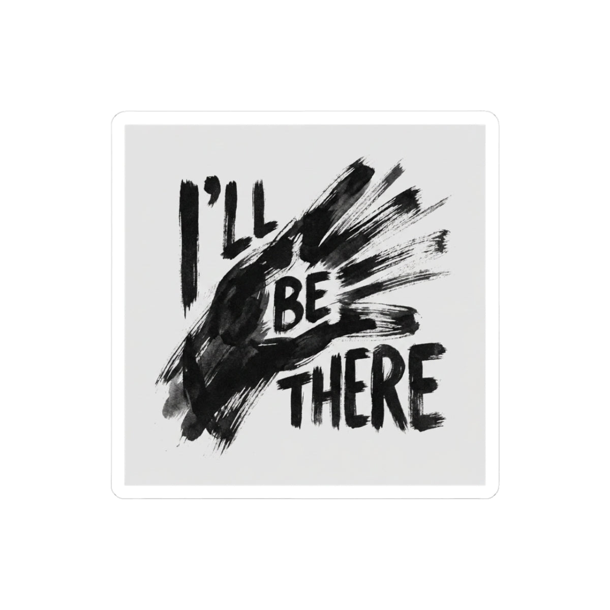 I’ll BE THERE