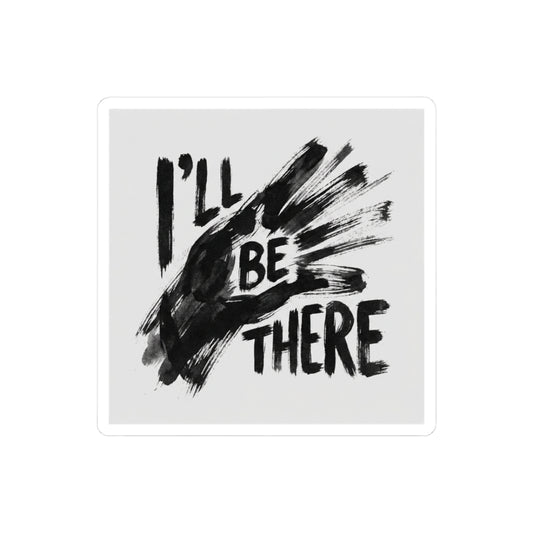 I’ll BE THERE