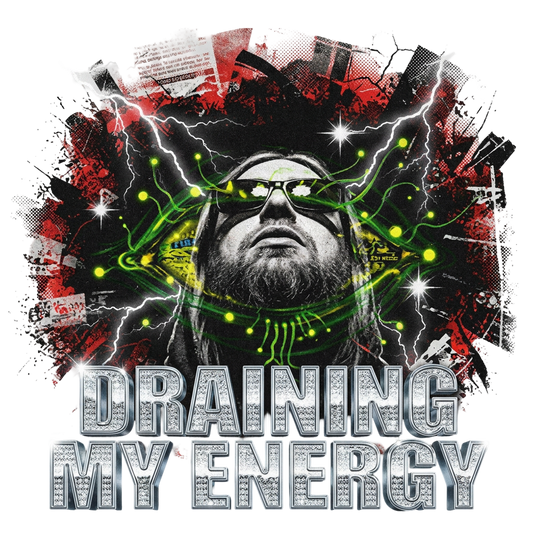 DRAINING MY ENERGY