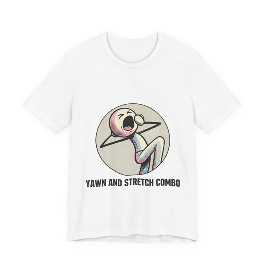 Yawn and Stretch Combo
