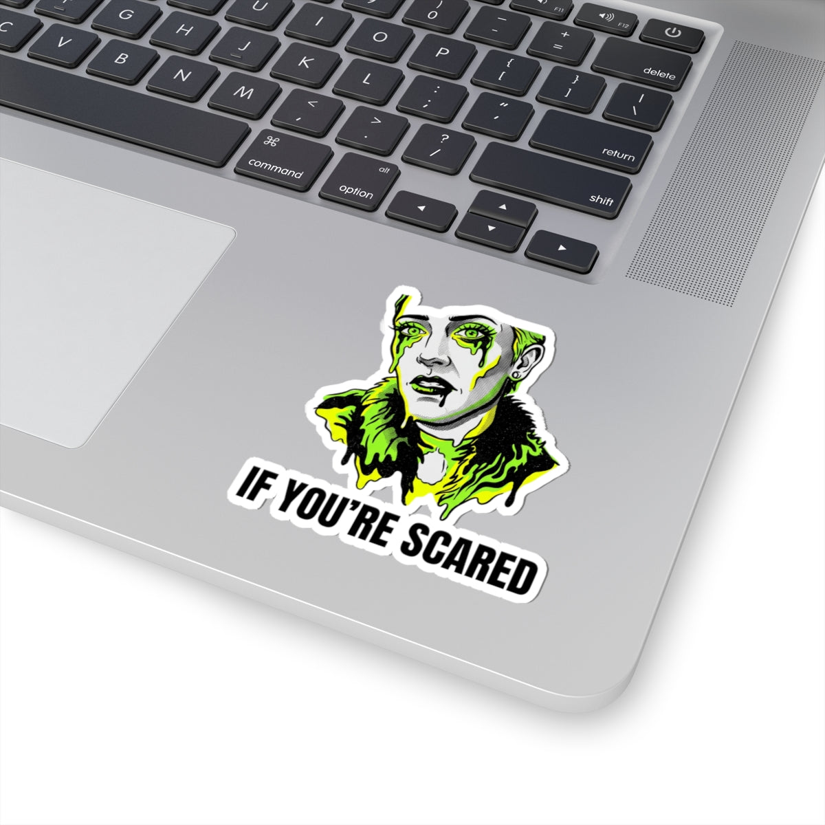 If You're Scared
