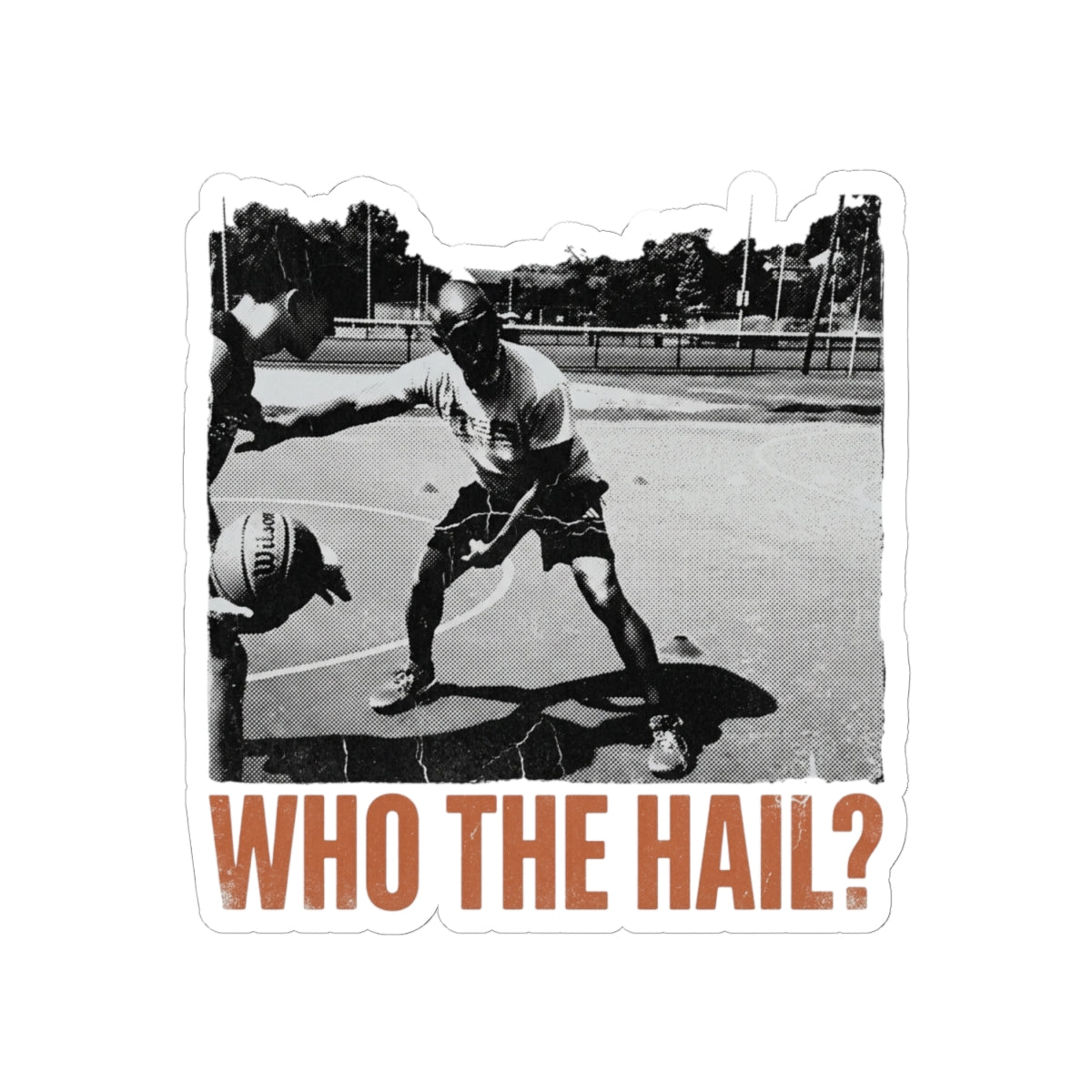 Who the hail?