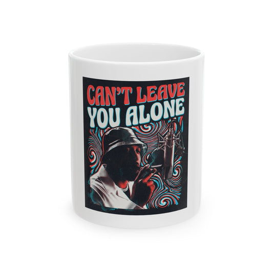Can’t Leave You Alone