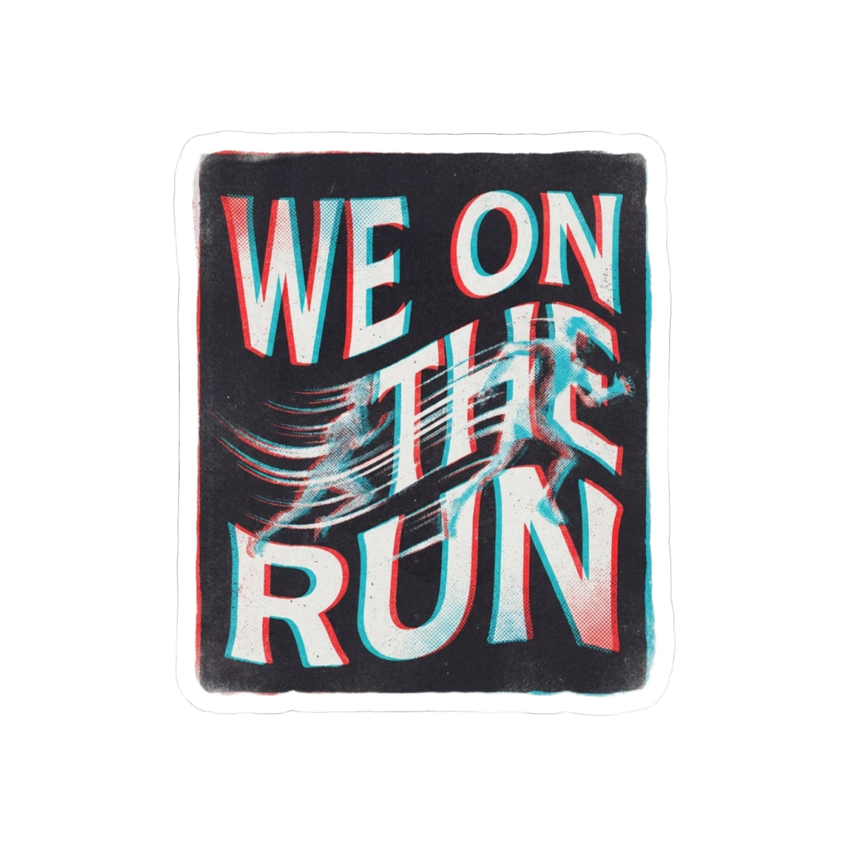 We on the run