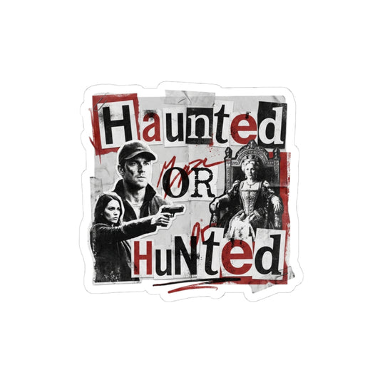 Haunted or Hunted
