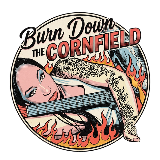Burn Down the Cornfield