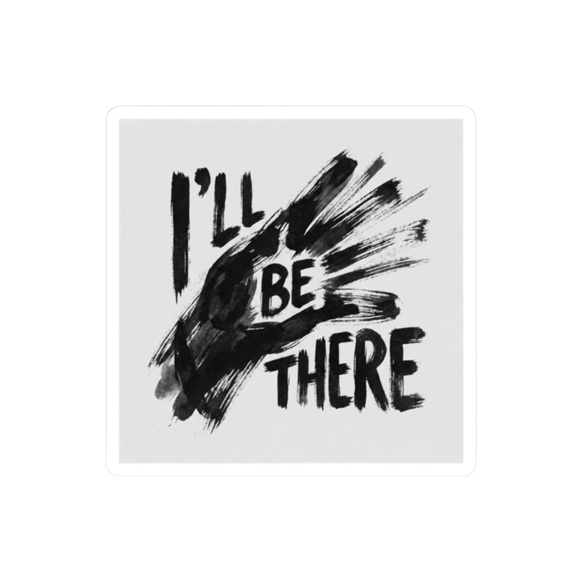 I’ll BE THERE