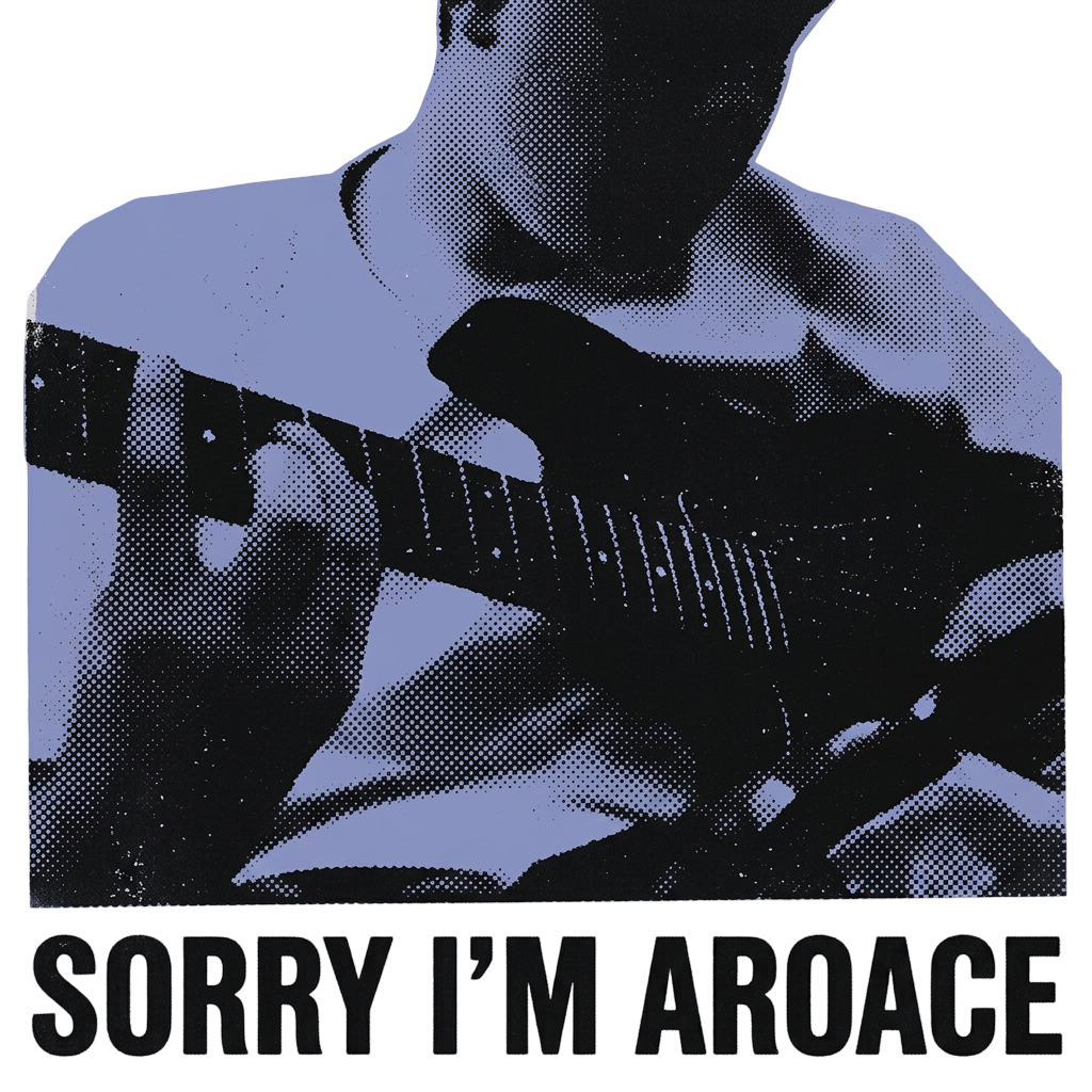 Sorry I'm Aroace