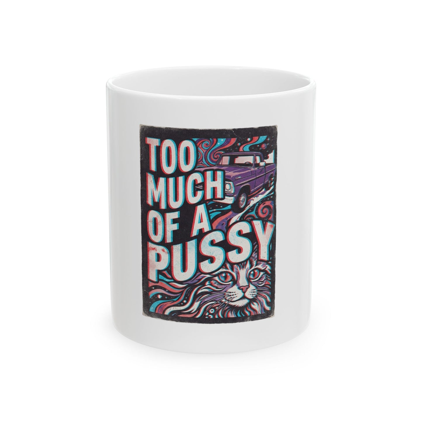 Too Much Of A Pussy