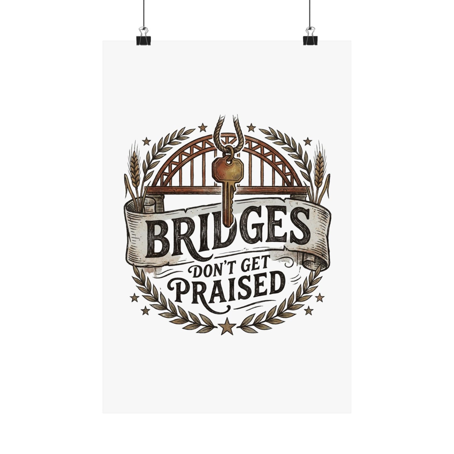 BRIDGES DON’T GET PRAISED