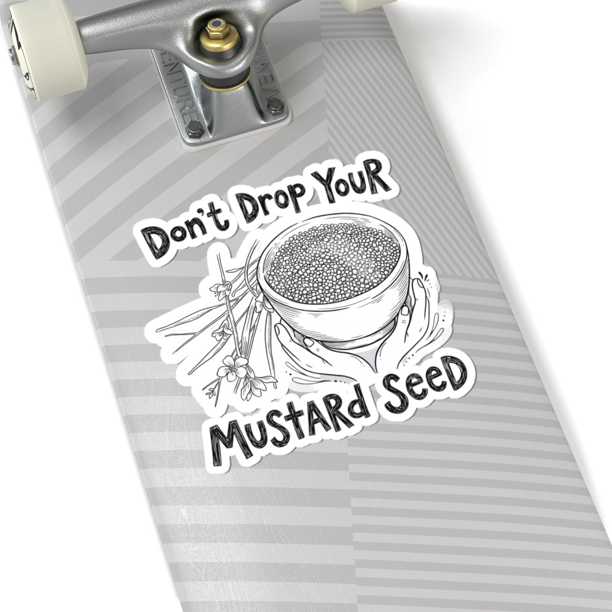 Don't Drop Your Mustard Seed