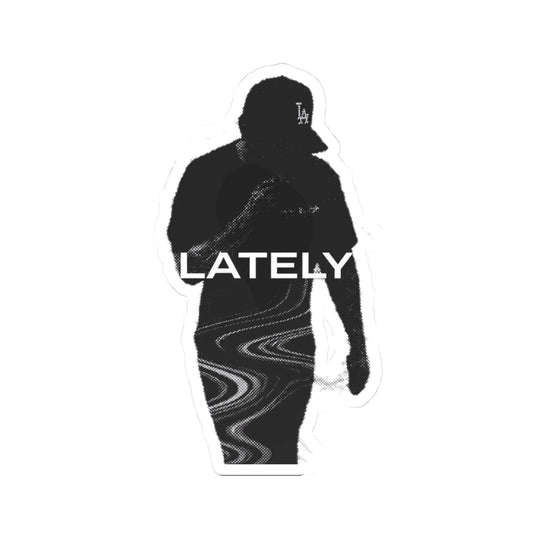 Lately