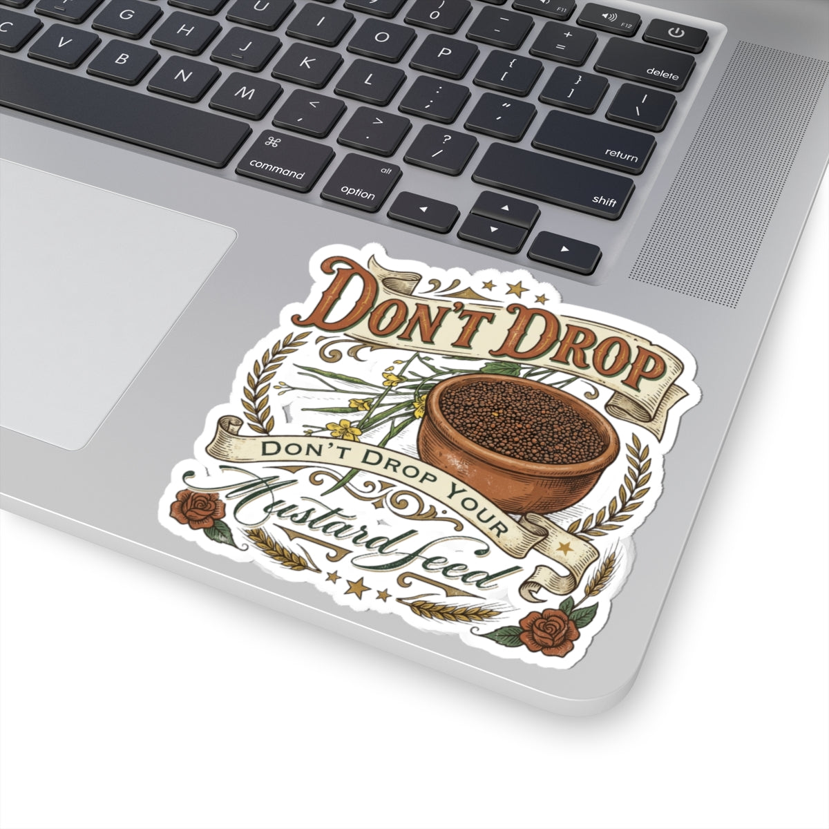 Don't Drop Your Mustard Seed