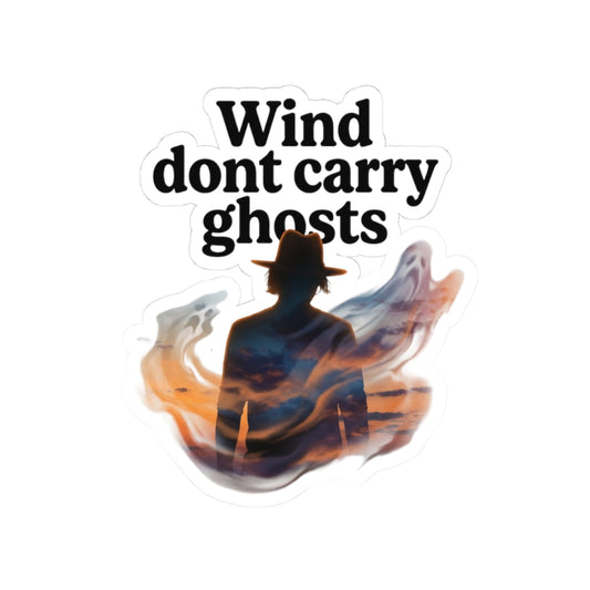 Wind dont carry ghosts
