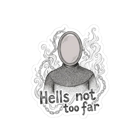 Hells not too far