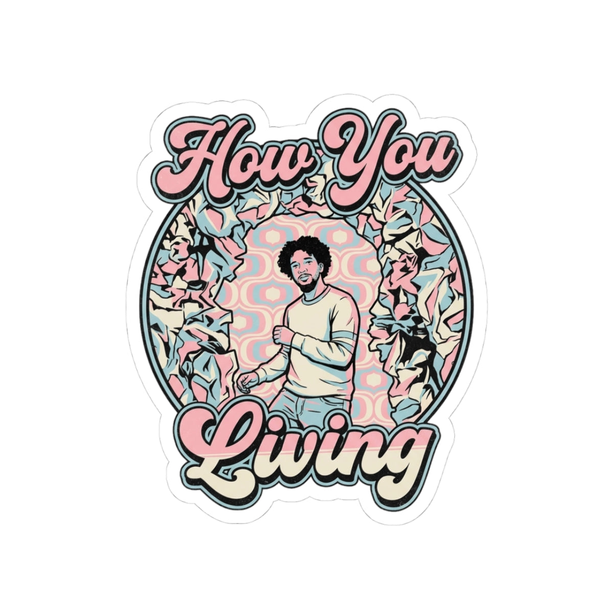 How You Living