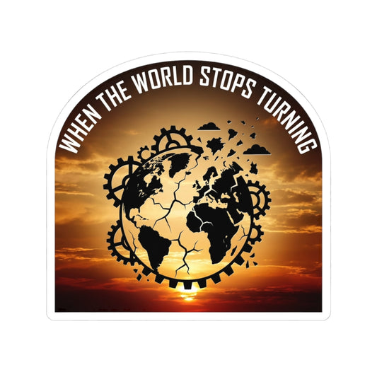 When the world stops turning