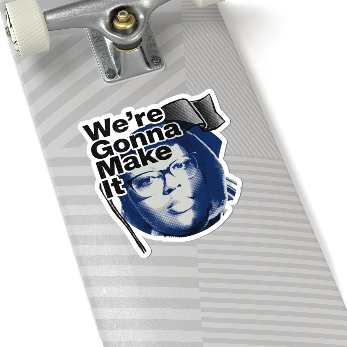We’re Gonna Make It