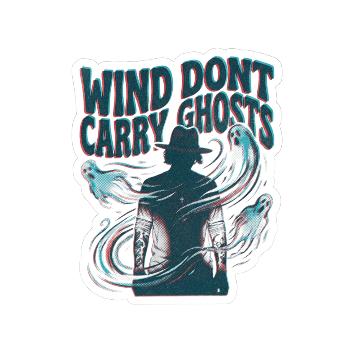 Wind dont carry ghosts