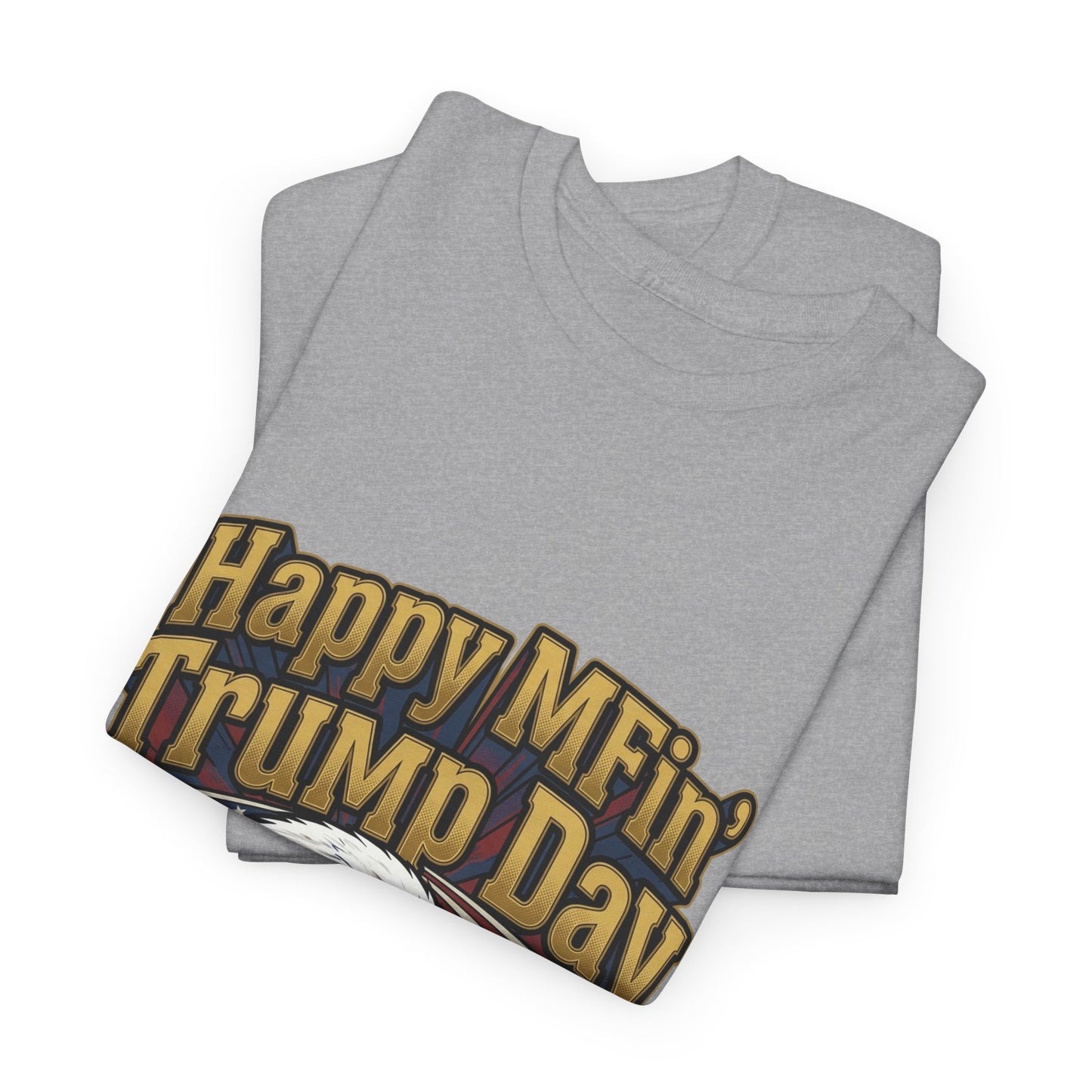 Happy MFin' Trump Day