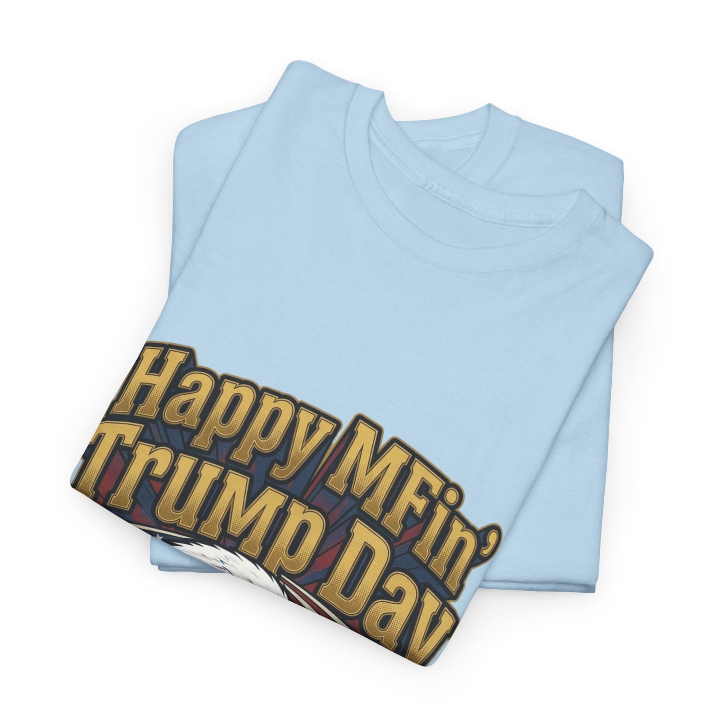 Happy MFin' Trump Day