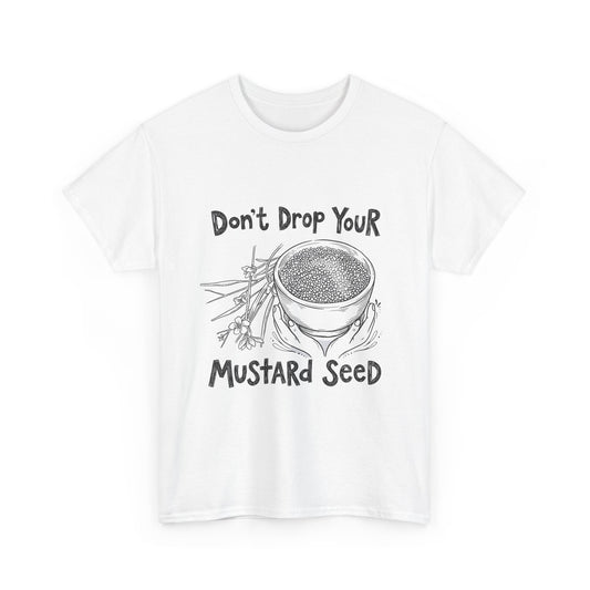 Don't Drop Your Mustard Seed