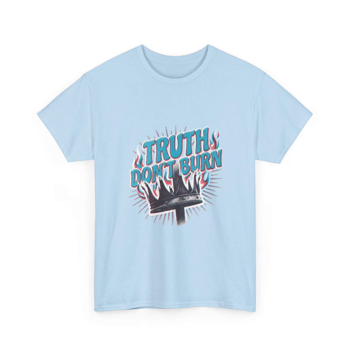 Truth Don't Burn