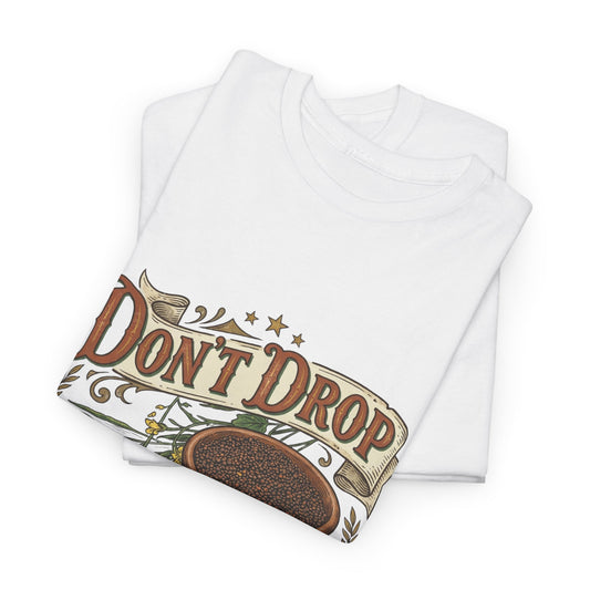 Don't Drop Your Mustard Seed