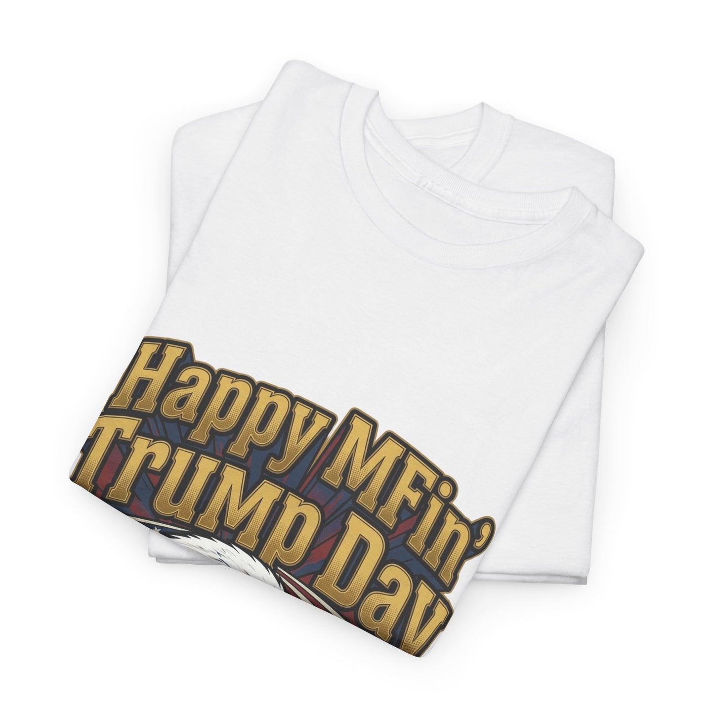 Happy MFin' Trump Day