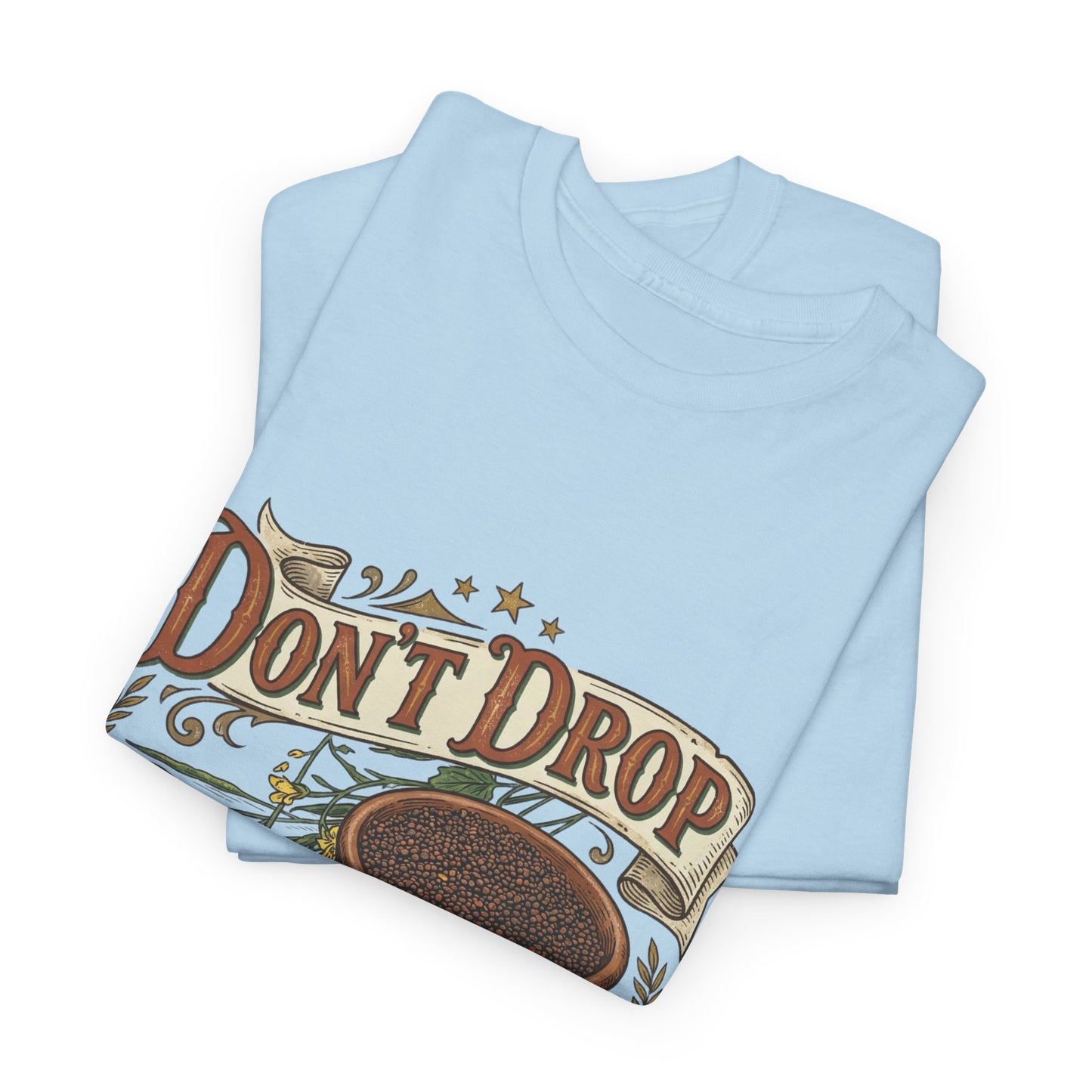 Don't Drop Your Mustard Seed